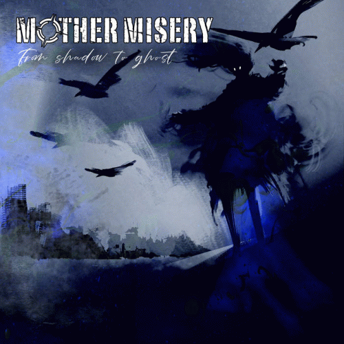 Mother Misery : From Shadow to Ghost